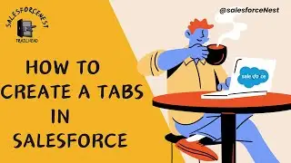 How to Create a Tabs in Salesforce | Standard | Custom | #Salesforcenest
