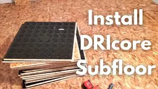 DRIcore Subfloor Installation - How To