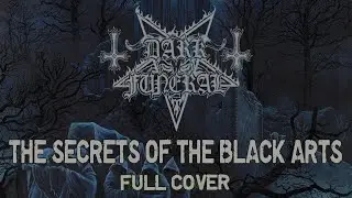 Dark Funeral - The Secrets of the Black Arts [Full cover]