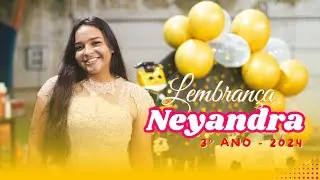 Festa de Formatura 3º Ano 2024 - Neyandra Pereira