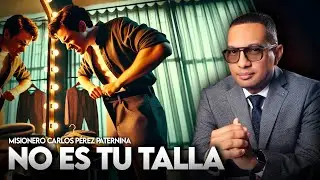 Si no te queda no es de tu TALLA🔥Carlos Pérez Paternina / Predica Cristiana