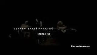 Seher Yeli~ Zeynep Bakşi Karadağ