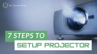 How to Select Projector for your Home Theater? 7 Steps to Setup a Projector in Home | Guide & Tips