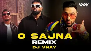 O Sajna | Badshah | DIVINE | Nikhita Gandhi | VNAY | Twerk Mix