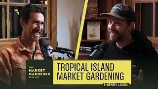 Permaculture Meets Market Gardening In French Polynesia | Thierry Lison