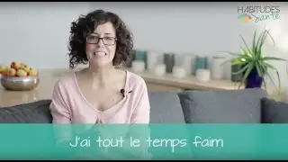 J'ai tout le temps faim
