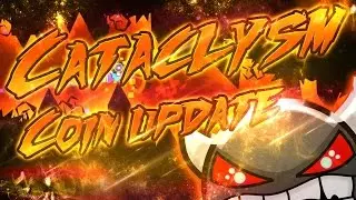Geometry Dash - Cataclysm Coin Update - By: Ggb0y (On Stream)
