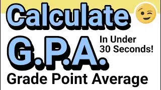 😉 How to Calculate Your GPA in Under 30 Seconds | Grade Point Average