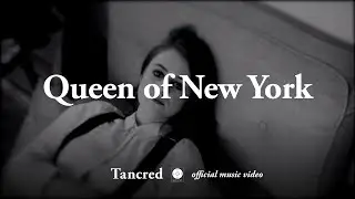 Tancred - Queen of New York [OFFICIAL MUSIC VIDEO]