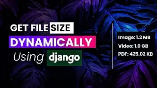 Get uploaded file size using Django Easy