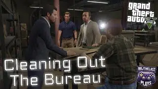 🔴 Cleaning Out The Bureau | GTA 5 STORY 🔴