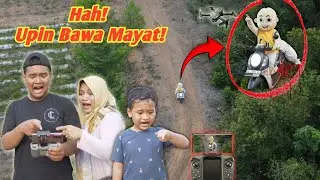 DRONE MENANGKAP UPIN BAWA MAYAT KE DALAM HUTAN !