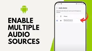 How to Enable Multiple Audio Sources on Android
