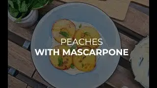 Grilled Peaches with Mascarpone and Mint - Dessert Recipe | Recipe by Teka