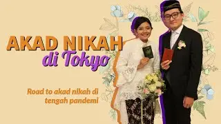 Akad Nikah di Tokyo: Persiapan hingga acara akad di tengah pandemi [vlog]