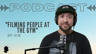 FILMING PEOPLE AT THE GYM