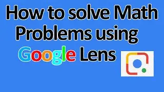 How to solve Math Problems using Google Lens