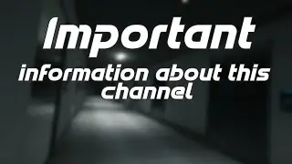 Important information about this channel
