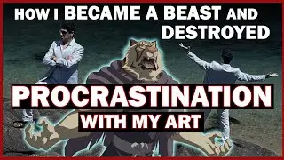How I Destroyed Procrastination with my Art and You Can Too