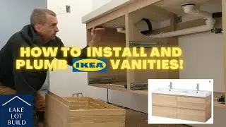 Building, Installing, and Plumbing IKEA Godmorgon Bathroom Vanities