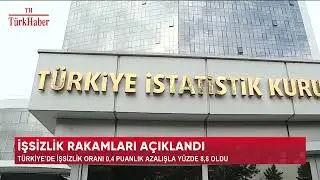 İŞSİZLİK RAKAMLARI AÇIKLANDI