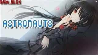 [Nightcore] - Astronauts | By: (RSM_Alex) - (Boye & Sigvardt x MAGNÜS) - (SHAKED Remix)