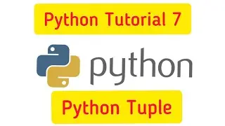 Python Tutorial 7 : Python Tuple, Python Collection, Python Datastructures,