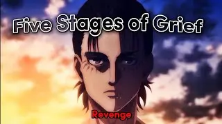 Five Stages of Grief × Eren Yeager #attackontitan