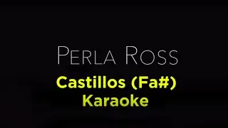 Castillos karaoke acústico (Tono Fa#) - Perla Ross ft The Shams versión