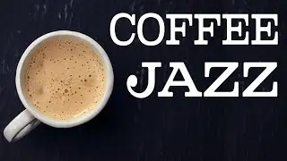 Coffee Time JAZZ - Soft and Sweet Bossa Nova JAZZ Music For Stress Relief and Have a Good Time