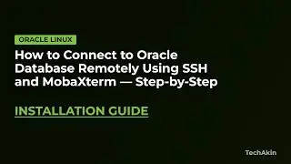 How to Connect to Oracle Database Remotely Using SSH and MobaXterm — Step-by-Step