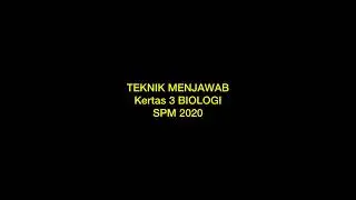 Teknik Menjawab KERTAS 3 BIOLOGI  SPM 2020