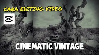 Cara Editing Video Cinematic Vintage CapCut Filter | capcut editing tutorial