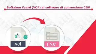 Converti i Contatti vCard in CSV su Windows con Softaken Convertitore da VCF a CSV