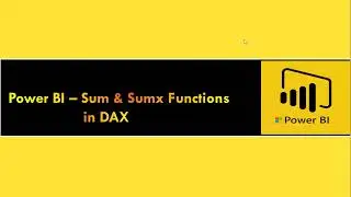 Sum, sumx, Evaluation Context , Initial Filter Context, Calculated Column Vs Measure
