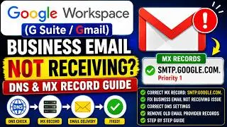 Fix Google Workspace (G Suite/Gmail) Business Email Not Receiving | DNS & MX Record Guide