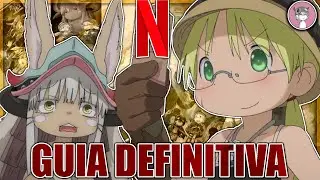 LA GUIA DEFINITIVA PARA VER MADE IN ABYSS