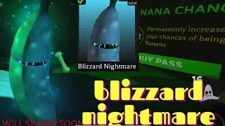(Banana eats) blizzard nightmare