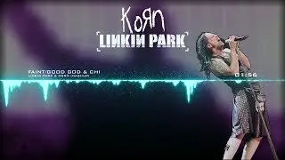 Linkin Park & Korn - Faint/Good God & Chi [Mashup]