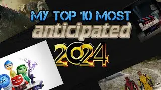 My most Anticipated movies of 2024