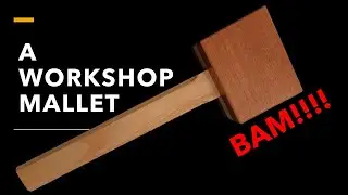 BAM!!!!  Just Another Woodshop Mallet Video