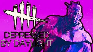 DEPRESSED BY DAYLIGHT
