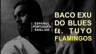 Baco Exu do Blues - Flamingos (ft. Tuyo) sub ESPAÑOL | ENGLISH | LETRA