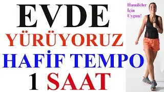 Evde Yürüyoruz (Hafif Tempo) Hamileler için Uygun
