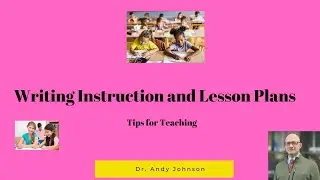 WRITING INSTRUCTION AND LESSON PLAN BASICS