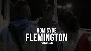Homisyde - Flemington (Police Scene)