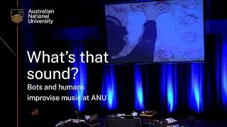What's that sound? Bots and humans improvise music at ANU