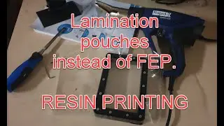Replacing my FEP film with Lamination pouches, how to.