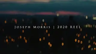 Joseph Morris | 2020 Reel