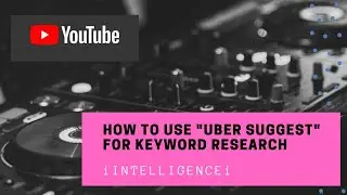 How to Use Uber Suggest for Keyword Research | Uber Suggest for YouTube